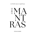 Daily Mantras: 101 little ways to spark joy - Paperback
