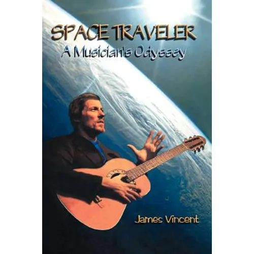 Space Traveler: A Musician's Odyssey - Paperback
