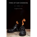 Fires of Our Choosing - Paperback