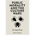 Public Morality and the Culture Wars: The Triple Divide - Paperback