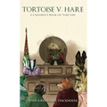 Tortoise v. Hare: A Children's Book on Tort Law - Hardcover