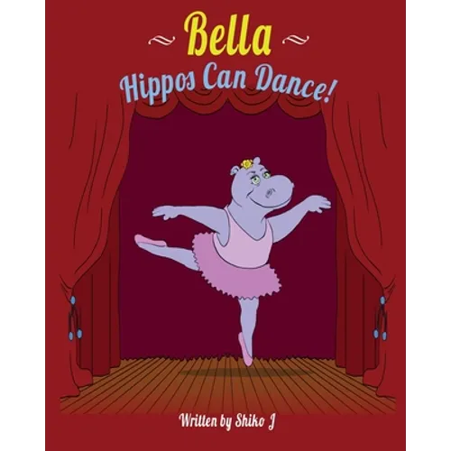 Bella Hippos Can Dance - Paperback