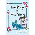 The Pony in the Shoe - Hardcover