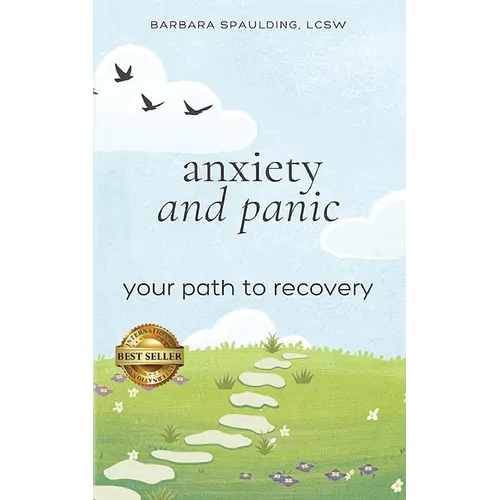 Anxiety and Panic: Your Path to Recovery - Paperback