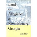 Land and Allegiance in Revolutionary Georgia