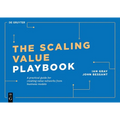 The Scaling Value Playbook: A Practical Guide for Creating Innovation Networks for Impact and Growth - Paperback