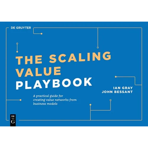The Scaling Value Playbook: A Practical Guide for Creating Innovation Networks for Impact and Growth - Paperback