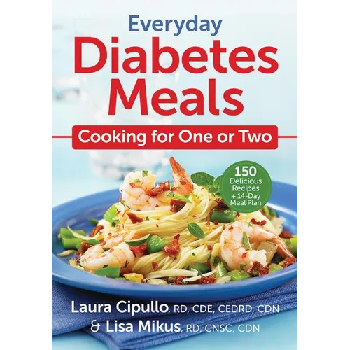 Everyday Diabetes Meals: Cooking for One or Two - Paperback