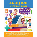 Addition and Subtraction Workbook: Activity Book Practice Kindergarten and 1st Grade Age 5 - 7 Home school Kindergartners Simple Math Basic Count Work - Paperback