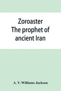 Zoroaster: the prophet of ancient Iran - Paperback