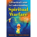 A Practical Guide to Understanding Spiritual Warfare - Paperback