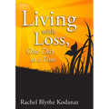 Living with Loss: One Day at a Time - Paperback