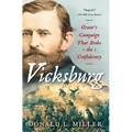 Vicksburg: Grant's Campaign That Broke the Confederacy