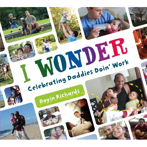 I Wonder: Celebrating Daddies Doin' Work - Paperback