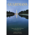 Guardians: Stories of the 2020 Civil Unrest in Washington D.C.