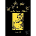 For the Love of Bees - Paperback