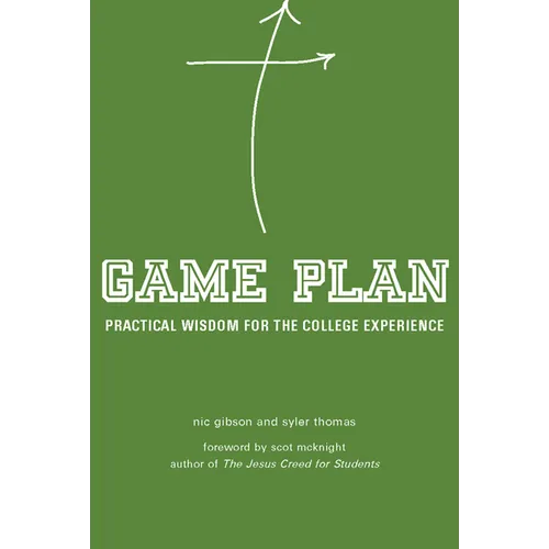 Game Plan: Practical Wisdom for the College Experience - Paperback
