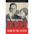 The Double Indemnity Murder: Ruth Snyder, Judd Gray, and New York's Crime of the Century