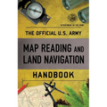 Official U.S. Army Map Reading and Land Navigation Handbook - Paperback