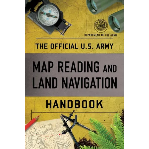 Official U.S. Army Map Reading and Land Navigation Handbook - Paperback
