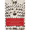 Iran's Constitutional Revolution: Popular Politics, Cultural Transformations and Transnational Connections