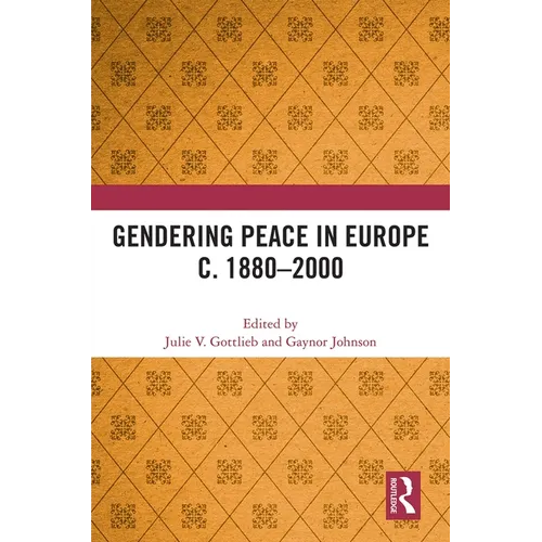 Gendering Peace in Europe C. 1880-2000 - Paperback