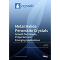 Metal Halide Perovskite Crystals: Growth Techniques, Properties and Emerging Applications - Paperback