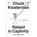 Raised in Captivity: Fictional Nonfiction - Paperback