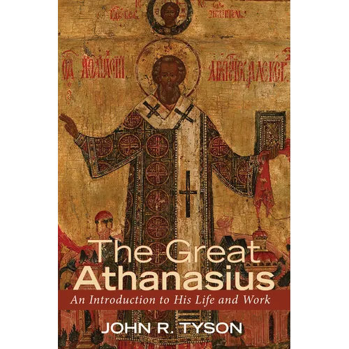 The Great Athanasius: An Introduction to His Life and Work - Paperback
