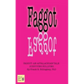 Faggot: An Appalachian Tale Surviving Bullying - Paperback