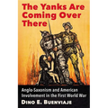The Yanks Are Coming Over There: Anglo-Saxonism and American Involvement in the First World War
