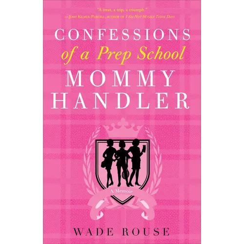 Confessions of a Prep School Mommy Handler: A Memoir - Paperback