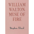 William Walton: Muse of Fire - Hardcover