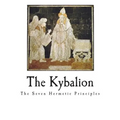 The Kybalion: The Seven Hermetic Principles - Paperback