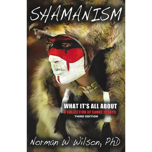 Shamanism - What It's All About - Paperback