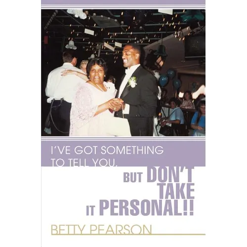 I've Got Something to Tell You, but Don't Take it Personal!! - Paperback