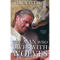 The Man Who Lives with Wolves: A Memoir - Paperback