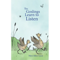 The Goslings Learn to Listen - Paperback