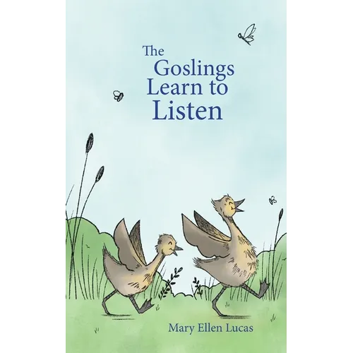 The Goslings Learn to Listen - Paperback