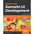 Mastering Xamarin UI Development - Second Edition - Paperback