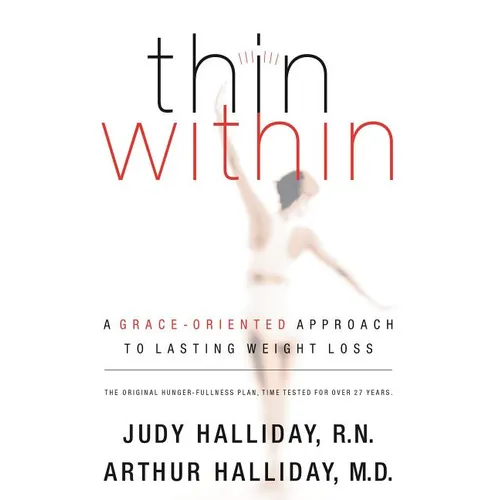 Thin Within: A Grace-Oriented Approach to Lasting Weight Loss - Paperback