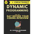 Dynamic Programming for the day before your coding interview - Paperback