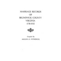 Marriage Records of Brunswick County, Virginia, 1730-1852