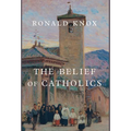 The Belief of Catholics - Hardcover