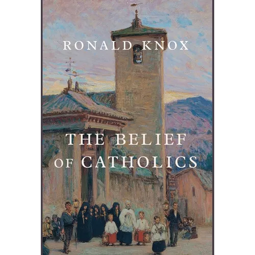The Belief of Catholics - Hardcover