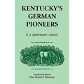Kentucky's German Pioneers: H.A. Rattermann's History