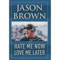 Hate Me Now, Love Me Later - Hardcover