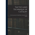 Tactics and Technique of Cavalry