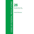 Code of Federal Regulations Title 26, Volume 7, April 1, 2015
