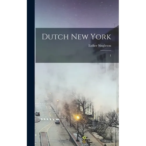 Dutch New York: 1